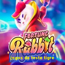 jogos de teste tigre